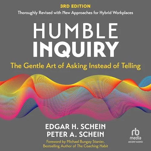 Humble Inquiry (3rd Edition) By Peter A. Schein, Edgar H. Schein